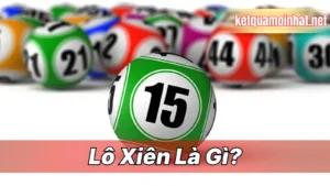 Khái niệm lô xiên là gì trong xổ số hiện đại