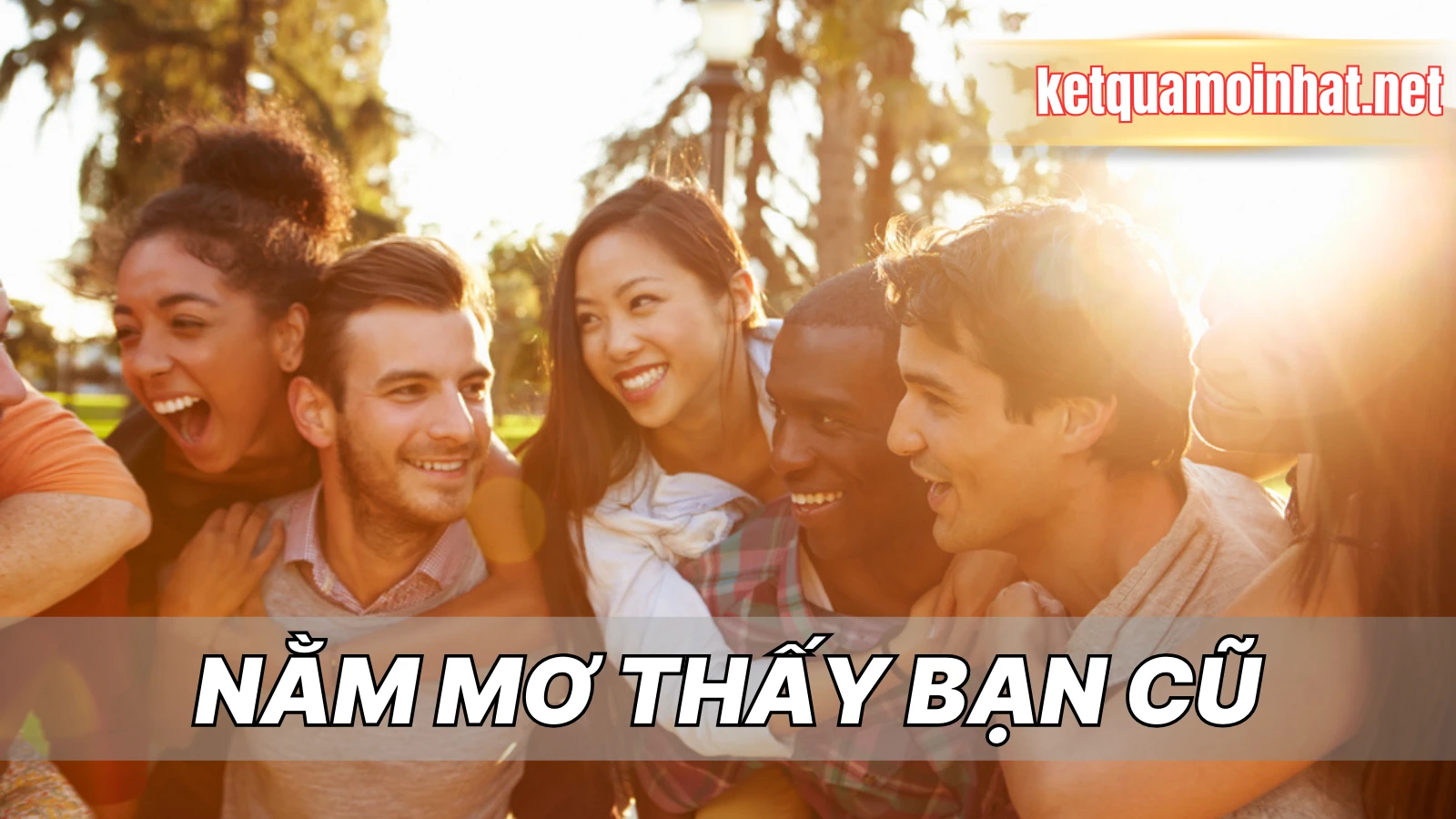 Nằm Mơ Thấy Bạn Cũ Đánh Số Gì?