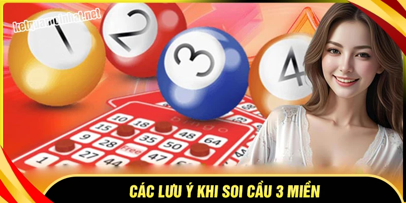 Lưu ý khi soi cầu xổ số 3 miền