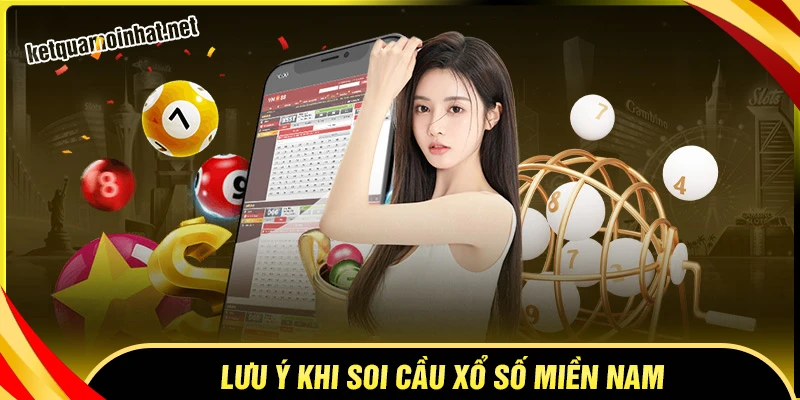Lưu ý khi tham khảo kết quả trực tiếp xổ số miền Nam