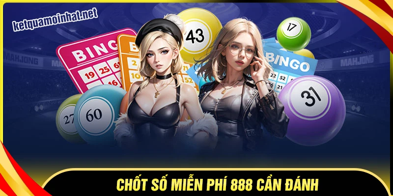 Soi cầu miễn phí 888 chốt số đẹp xổ số hôm nay