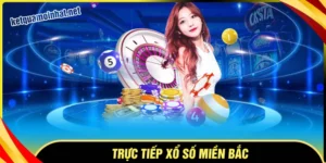 Trực tiếp xổ số miền Bắc - Chốt số siêu chuẩn cùng KetQuaMoiNhat